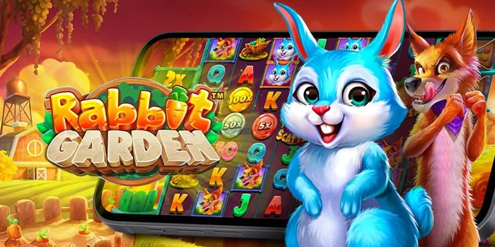 Rabbit Garden – Slot Menyenangkan Dengan Kelinci Dan Hadiah Besar