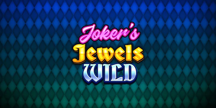 Joker’s Jewels Wild – Menjelajahi Slot Gacor Dengan RTP Tertinggi Tahun Ini