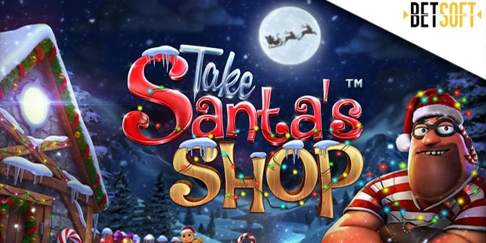 Take-Santa's-Shop-Petualangan-Natal-yang-Penuh-Kejutan-&-Hadiah-Besar