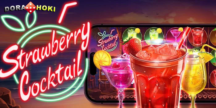 Bocoran Jackpot Besar Slot Strawberry Cocktail Di Situs DORAHOKI