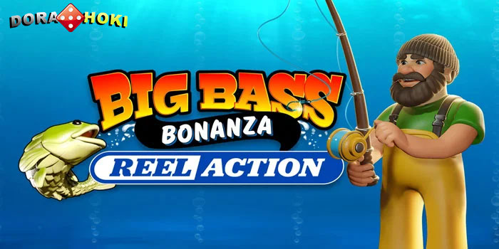 Bocoran Jackpot Besar Slot Big Bass Bonanza Reel Action Di Situs DORAHOKI