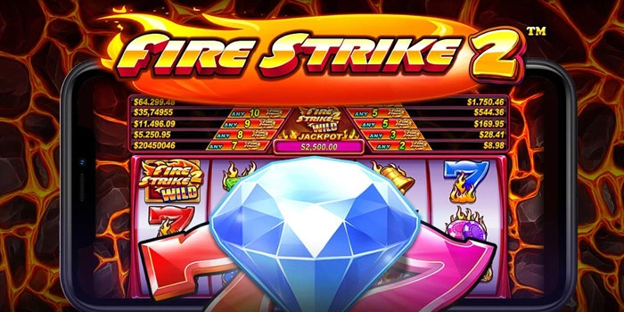 Tips Cerdas Menghindari Kalah dan Menang di Slot Fire Strike 2