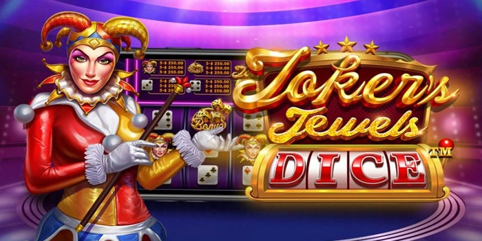 Trik Rahasia Kemenangan Spektakuler Slot Joker’s-Jewels-Dice